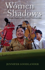cover of Women in the Shadows: Gender, Puppets, and the Power of Tradition in Bali