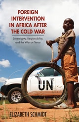 cover of Foreign Intervention in Africa after the Cold War: Sovereignty, Responsibility, and the War on Terror