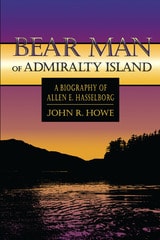 cover of Bear Man of Admiralty Island: A Biography of Allen E. Hasselborg