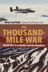 cover of Thousand-Mile War: World War II in Alaska and the Aleutians