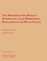 cover of The Henderson Site Burials: Glimpses of a Late Prehistoric Population in the Pecos Valley