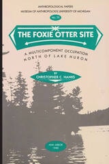 cover of The Foxie Otter Site: A Multicomponent Occupation North of Lake Huron