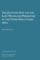 cover of The Juntunen Site and the Late Woodland Prehistory of the Upper Great Lakes Area