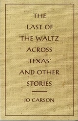 cover of The Last of 'The Waltz Across Texas' and Other Stories
