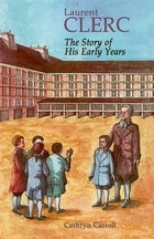 cover of Laurent Clerc: The Story of His Early Years