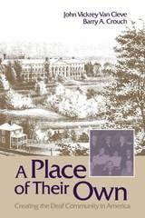 cover of A Place of Their Own: Creating the Deaf Community in America