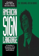 cover of American Sign Language Green Books, A Teacher's Resource Text on Grammar and Culture