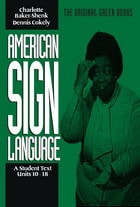 cover of American Sign Language Green Books, A Student Text Units 10-18