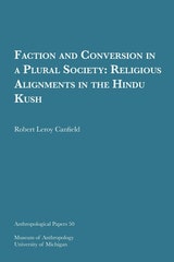 cover of Faction and Conversion in a Plural Society: Religious Alignments in the Hindu Kush