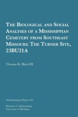 cover of The Biological and Social Analyses of a Mississippian Cemetery from Southeast Missouri: The Turner Site, 23BU21A