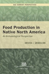 cover of Food Production in Native North America: An Archaeological Perspective