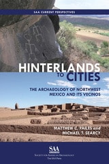 cover of Hinterlands to Cities: The Archaeology of Northwest Mexico and Its Vecinos