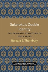 cover of Sukeroku’s Double Identity: The Dramatic Structure of Edo Kabuki