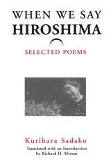 cover of When We Say “Hiroshima”: Selected Poems