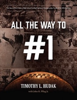 cover of All the Way to #1: The Story of the Greatest High School Football National Championship Teams of the 20th Century