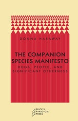 cover of The Companion Species Manifesto: Dogs, People, and Significant Otherness