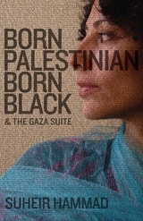 cover of Born Palestinian, Born Black: & The Gaza Suite