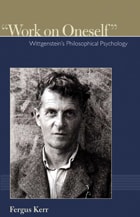 cover of "Work on Oneself": Wittgenstein's Philosophical Psychology (Institute for the Psychological Sciences Monograph Series, Volume 1)