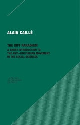 cover of The Gift Paradigm: A Short Introduction to the Anti-Utilitarian Movement in the Social Sciences