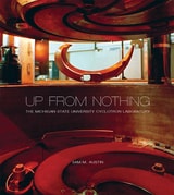 cover of Up from Nothing: The Michigan State University Cyclotron Laboratory