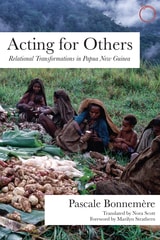 cover of Acting for Others: Relational Transformations in Papua New Guinea