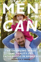 cover of Men Can: The Changing Image and Reality of Fatherhood in America