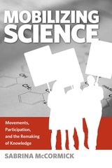cover of Mobilizing Science: Movements, Participation, and the Remaking of Knowledge