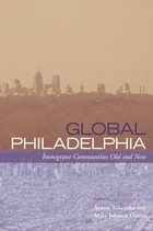 cover of Global Philadelphia: Immigrant Communities Old and New