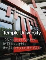 cover of Temple University: 125 Years of Service to Philadelphia, the Nation, and the World