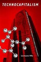 cover of Technocapitalism: A Critical Perspective on Technological Innovation and Corporatism