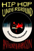 cover of Hip Hop Underground: The Integrity and Ethics of Racial Identification