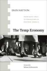 cover of The Temp Economy: From Kelly Girls to Permatemps in Postwar America