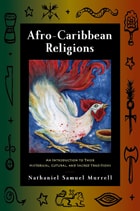 cover of Afro-Caribbean Religions: An Introduction to Their Historical, Cultural, and Sacred Traditions
