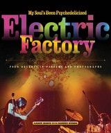 cover of My Soul's Been Psychedelicized: Electric Factory: Four Decades in Posters and Photographs