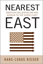 cover of Nearest East: American Millenialism and Mission to the Middle East