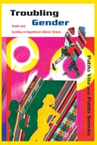 cover of Troubling Gender: Youth and Cumbia in Argentina's Music Scene
