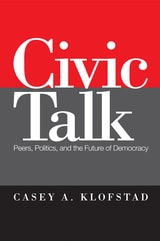 cover of Civic Talk: Peers, Politics, and the Future of Democracy