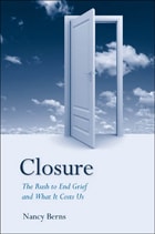 cover of Closure: The Rush to End Grief and What it Costs Us