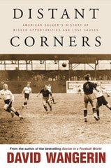 cover of Distant Corners: American Soccer's History of Missed Opportunities and Lost Causes