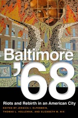 cover of Baltimore '68: Riots and Rebirth in an American City