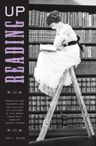 cover of Reading Up: Middle-Class Readers and the Culture of Success in the Early Twentieth-Century United States