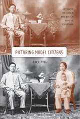 cover of Picturing Model Citizens: Civility in Asian American Visual Culture
