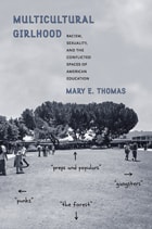 cover of Multicultural Girlhood: Racism, Sexuality, and the Conflicted Spaces of American Education