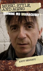 cover of Music, Style, and Aging: Growing Old Disgracefully?