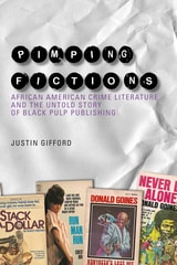 cover of Pimping Fictions: African American Crime Literature and the Untold Story of Black Pulp Publishing