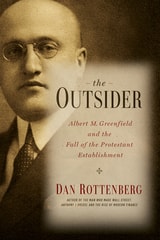 cover of The Outsider: Albert M. Greenfield and the Fall of the Protestant Establishment