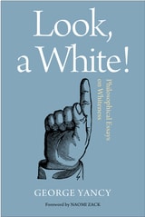 cover of Look, A White!: Philosophical Essays on Whiteness