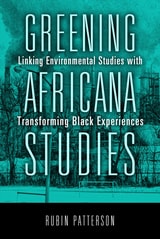 cover of Greening Africana Studies: Linking Environmental Studies with Transforming Black Experiences