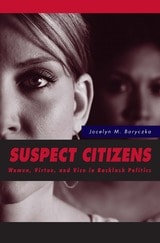 cover of Suspect Citizens: Women, Virtue, and Vice in Backlash Politics