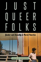cover of Just Queer Folks: Gender and Sexuality in Rural America